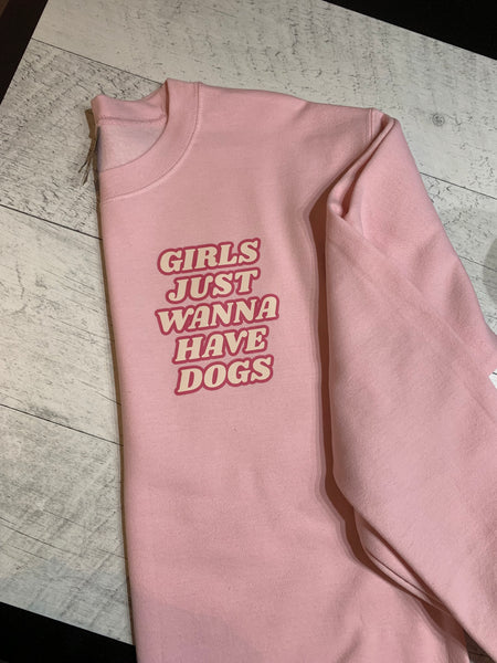 Crewneck - Girls just wanna have dogs