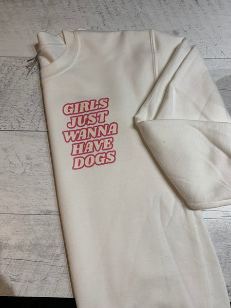 Crewneck - Girls just wanna have dogs