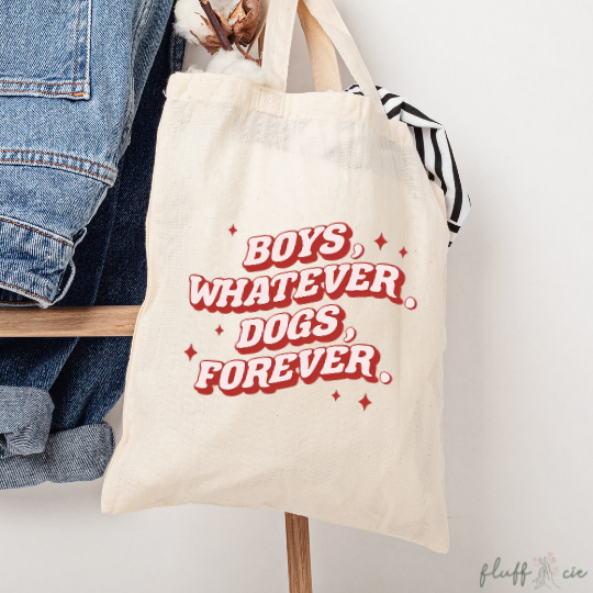 Tote Bag - Boys Whatever, Dogs Forever