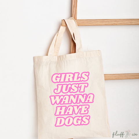 Tote Bag - Girls Just Wanna Have Dogs